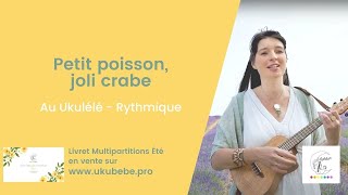 Petit poisson joli crabe  Ukulélé rythmique [upl. by Aylward]