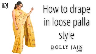 Saree Draping Made Easy with Dolly Jains Pro Tips for Loose Palla Style [upl. by Ecirtnahc644]