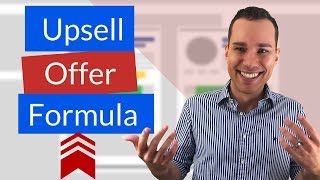 Perfect Upsell Offer Formula How To Create Upsell Offers [upl. by Fasa]