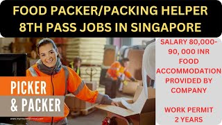 Food PackerPacking Helper 👷Jobs in Singapore🇸🇬 Salary 8000090000 INR  Work Permit [upl. by Smalley]