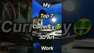 My Top 7 Currency 3D Art Work 💀 shorts youtubeshorts shortart art artist drawing rahiljindran [upl. by Aix292]