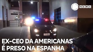 ExCEO da Americanas é preso em Madri na Espanha [upl. by Keyes]