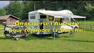 131 On traverse lAutriche pour arriver en Slovénie avec le Campingcar et la Moto BMW1200GS [upl. by Mcmaster]