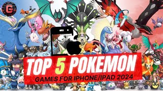 Top 5 Pokemon Games for iOS in 2024  New Best POKEMON GAMES for iPhone  iPad Users [upl. by Rebekkah726]