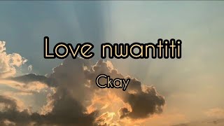 Ckay  Love Nwantiti Lyrics [upl. by Yauq]