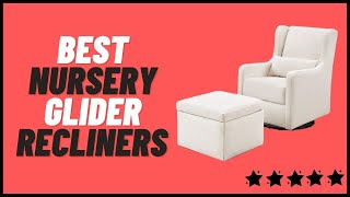 Top 5 Best Nursery Glider Recliners Review in 2024 [upl. by Franciscka]