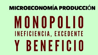 Monopolio ineficiencia excedente y beneficio miareamatematica6212 [upl. by Baggott]