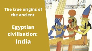 The true origins of ancient Egyptian civilisation India Vedic Hindu [upl. by Pace]