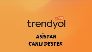 Trendyol Asistan Nasıl Açılır  Trendyol Canlı Desteğe Nasıl Bağlanılır [upl. by Arat]