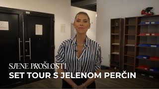 Set tour Sjene prošlosti Zavirite iza kulisa s Jelenom Perčin [upl. by Aelc399]