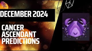 Cancer ascendant December 2024 predictions [upl. by Dnalyaw]