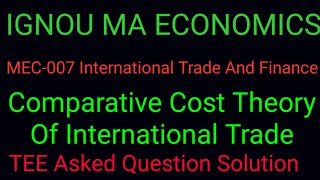 Comparative Cost Theory Of International TradeRicardian TheoryMEC007IGNOU MA ECONOMICS [upl. by Wren]