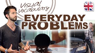 22 Phrases to Talk About Everyday Problems in English  Visual Vocabulary Lesson [upl. by Ised774]