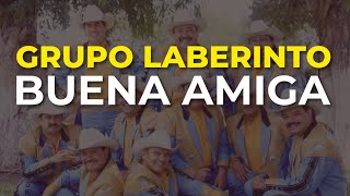 Grupo Laberinto  Buena Amiga Audio Oficial [upl. by Pickett]