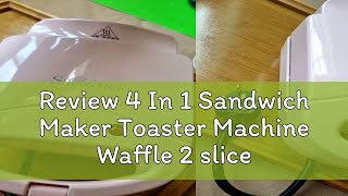 Review 4 In 1 Sandwich Maker Toaster Machine ​Waffle 2 slice Egg Cake Electric Bread Pan Pancake Ov [upl. by Favien548]