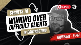 Secrets to Winning Over Difficult Clients in Contracting [upl. by Kciregor361]