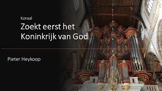 Pieter Heykoop  Zoekt eerst het Koninkrijk van God [upl. by Hatti]