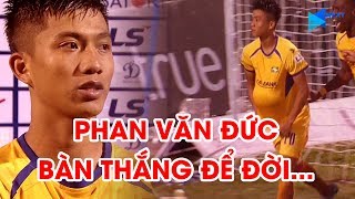 Phan Văn Đức  Chơi bóng đẳng cấp sau chấn thương để tặng vợ con  SLNA  Bình Dương  NEXT SPORTS [upl. by Wonacott331]