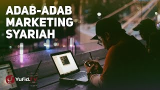 Kajian Muamalah Adabadab Marketing Syariah  Ustadz Ammi Nur Baits [upl. by Uela100]