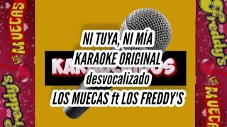 NI TUYA NI MÍA  KARAOKE ORIGINAL  desvocalizado  LOS MUECAS ft LOS FREDDYS  KARAOCHIDOS [upl. by Eiclud632]