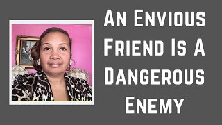 An Envious Friend Is A Dangerous Enemy [upl. by Newby]