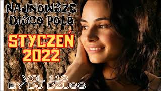 STYCZEŃ 2022🎵Najnowsze Disco Polo 🎵 Składanka z Nowościami ⚡VOL 113 by DJ DŻUSS⚡ [upl. by Adham]