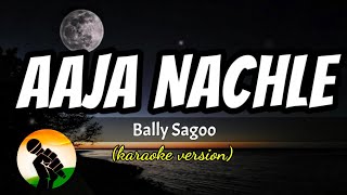 Aaja Nachle  Bally Sagoo karaoke version [upl. by Nereids]