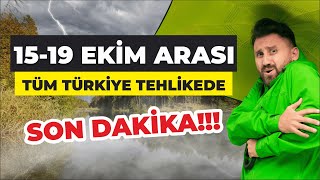 15 19 Ekim Arası Tüm Türkiye Tehlikede  Son Dakika [upl. by Armbruster417]