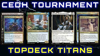 Nadu vs Kenrith vs TeveshKraum vs TymnaKraum  CEDH Tournament  TopDeck Titans [upl. by Vorster]