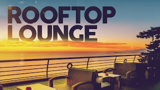 ROOFTOP LOUNGE 2023 [upl. by Boor]