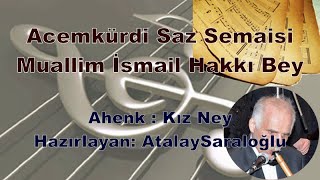 Acemkürdi Saz Semaisi Muallim İsmail Hakkı Bey [upl. by Dielu]