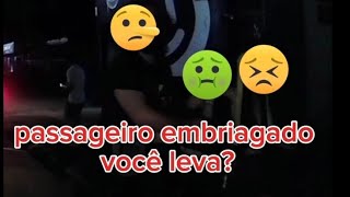 PASSAGEIRO EMBRIAGADO EU NÃO LEVO [upl. by Gnouhp253]