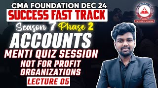 CMA Foundation Phase 02 ACCOUNTS Day 05 NPO Menti Quiz Session  Success Fast Track Batch  AAC [upl. by Adnilemreh]