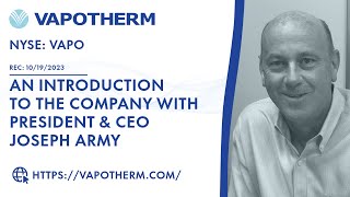 Vapotherm An Introduction to the Company Itself with President amp CEO Joseph Army [upl. by Llewkcor]