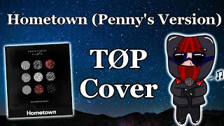 Hometown Pennys Version TØP Cover [upl. by Nigam]