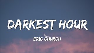 Eric Church  Darkest Hour Lyric Video [upl. by Esaertal]