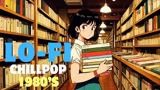 Library Groove LoFi Chill Vibes of the 1980s [upl. by Auqinal]