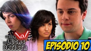 A Vida \o de Lucas Batista  Episódio 10 Final de Temporada [upl. by Assiruam979]