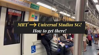 How to go to Universal Studios Singapore via MRT  DIY Guide [upl. by Nalra833]