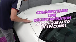 COMMENT FAIRE UNE DECONTAMINATION MECANIQUE AUTO EN 3 FACONS [upl. by Torrence23]