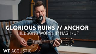 Glorious Ruins  Anchor  Hillsong Worship acoustic mashup cover [upl. by Camarata]