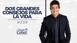 Dante Gebel 239  Dos grandes consejos para la vida [upl. by Alleram303]