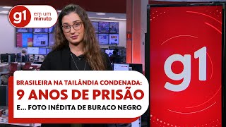 g1 em 1 minuto no yt brasileira presa na Tailândia por tráfico é condenada a 9 anos e 6 meses [upl. by Ives149]