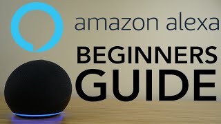 Amazon Alexa  Complete Beginners Guide [upl. by Nahc378]