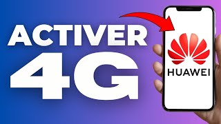 Comment Activer 4g Sur Huawei  2024 [upl. by Artimid]