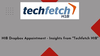 H1B dropbox appointment  Techfetch H1B [upl. by Sellihca593]