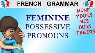 LEARN FRENCH FEMININE POSSESSIVE PRONOUNS  How To Say MINE YOURS HIS HERS [upl. by Oisor]