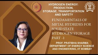 Lecture 47 Fundamentals of Metal hydrides for Solid State Hydrogen Storage Part 1 [upl. by Anoyk754]