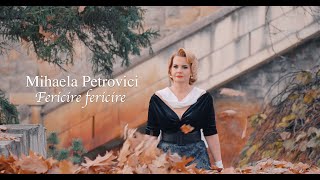 Mihaela Petrovici  Fericire Fericire  Videoclip Oficial [upl. by Tyson]