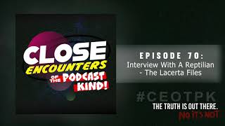 Close Encounters of the Podcast Kind Episode 70 Interview With A Reptilian  The Lacerta Files [upl. by Onfre]